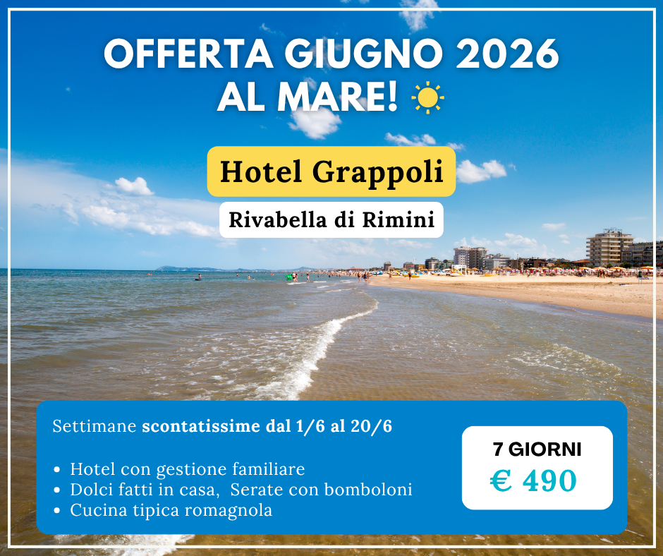 Locandina Offerta Giugno 2026 Hotel Grappoli: 7 giorni in Pensione Completa a 490€